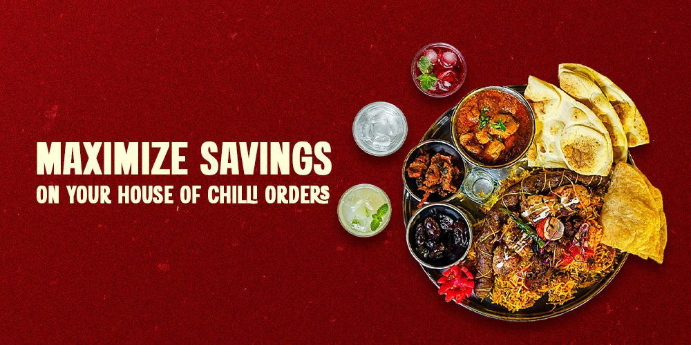 Tips to Maximize Savings on Your House of Chilli Orders